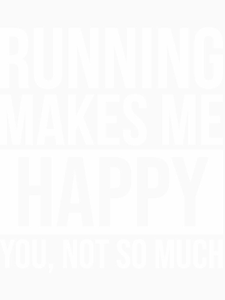 Running Makes Me Happy for Wome| Perfect Gift by sherricam