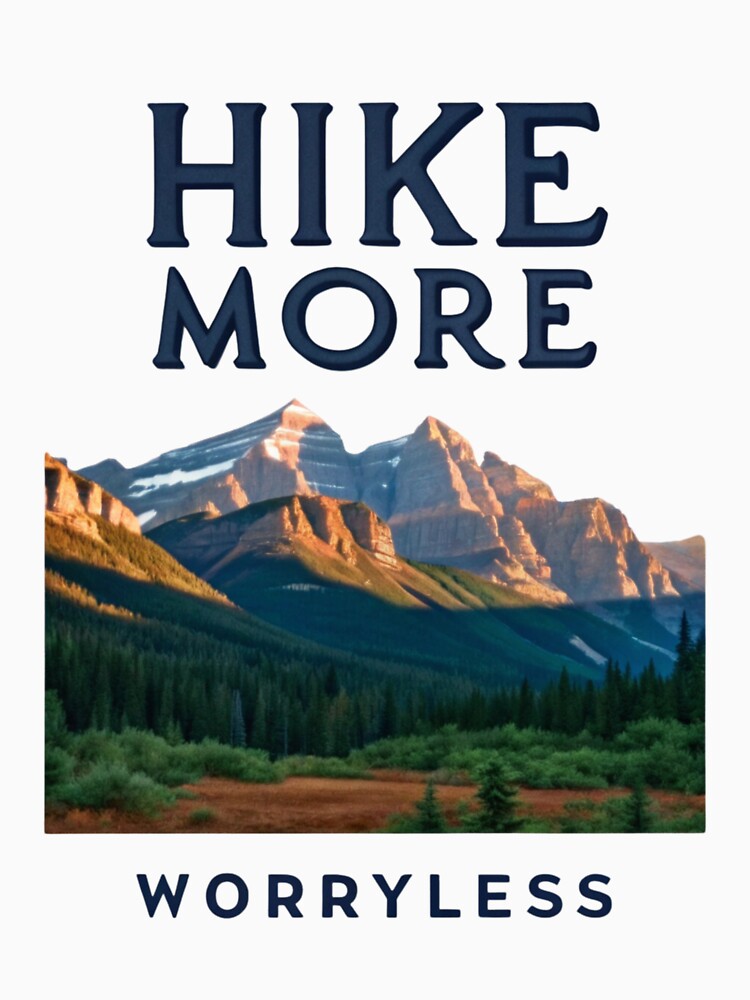 Hike More, Worry Less - Motivational Mountain Adventure by Colorful-Garden
