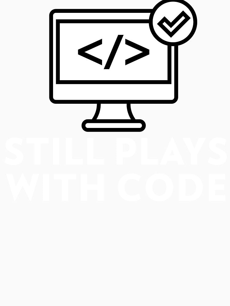 Still Plays with Code Gift for Programmer by RuggedThread