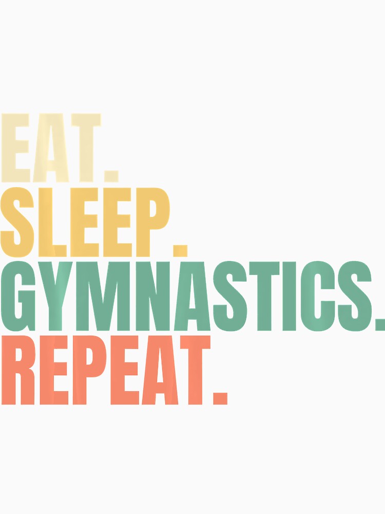 Eat Sleep Gymnastics Repeat by Giraud94