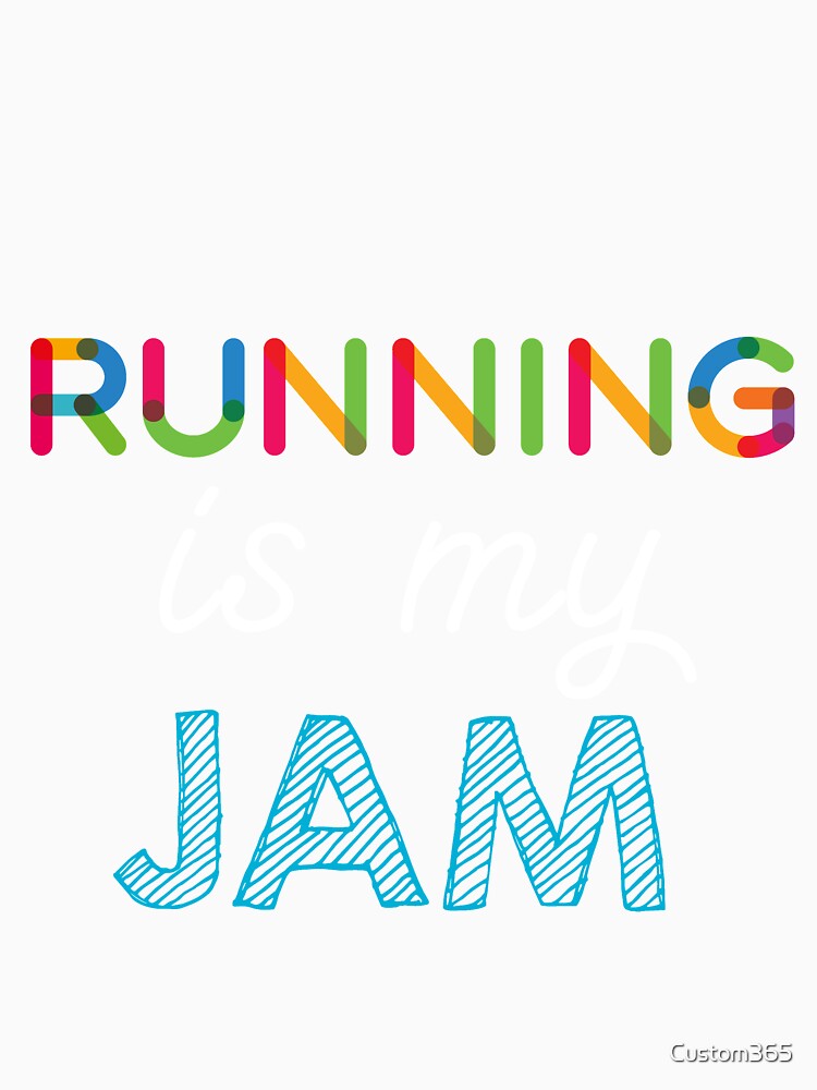 Running is my Jam. Funny Running Design by Custom365