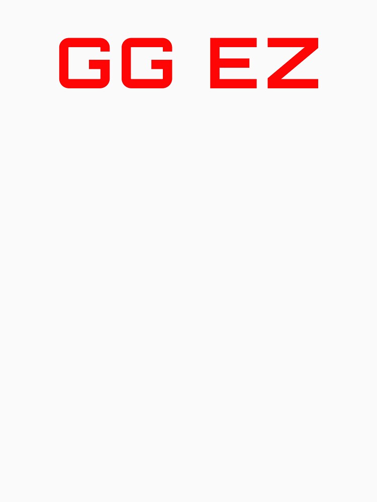 GG EZ. Good game easy by Tarun Bisht
