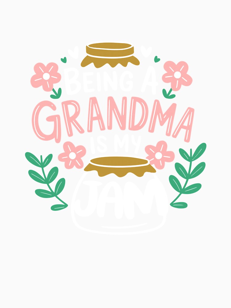 Being A Grandma is My Jam Long Sleeve T-Shirt by KTY-NUSS