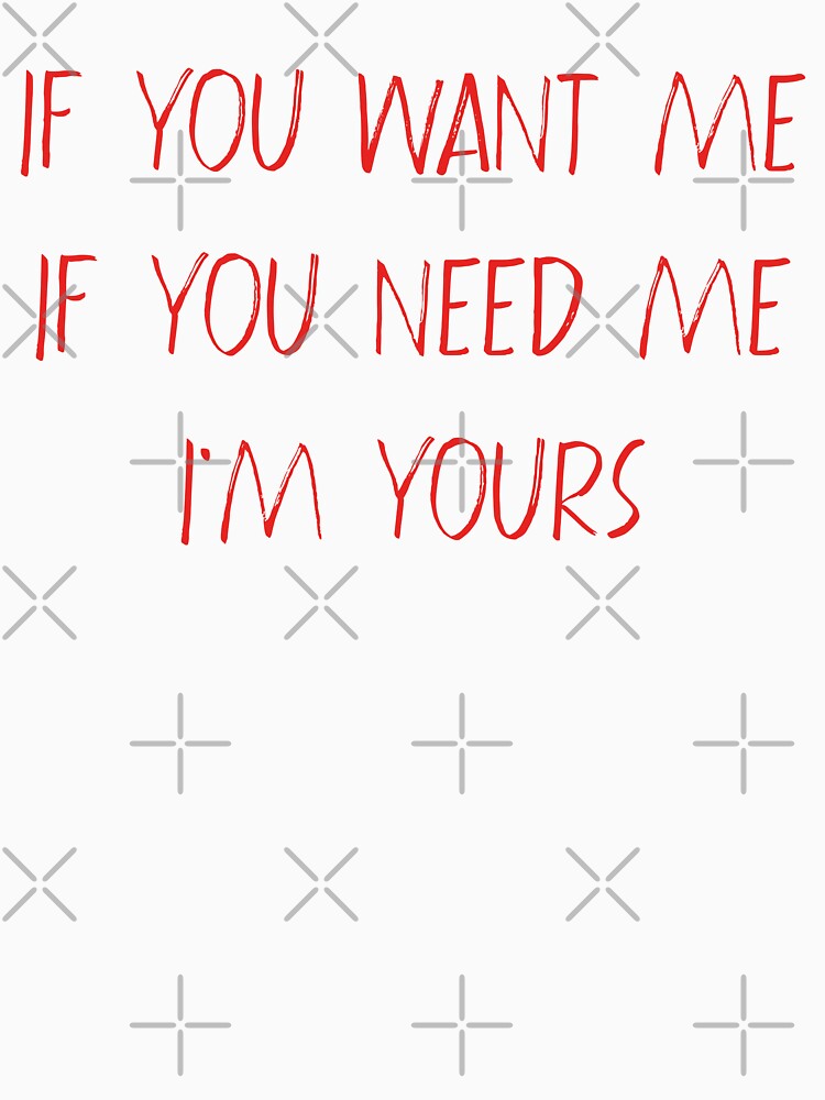 If You Want Me, If You Need Me, I'm Yours by VENDRI1