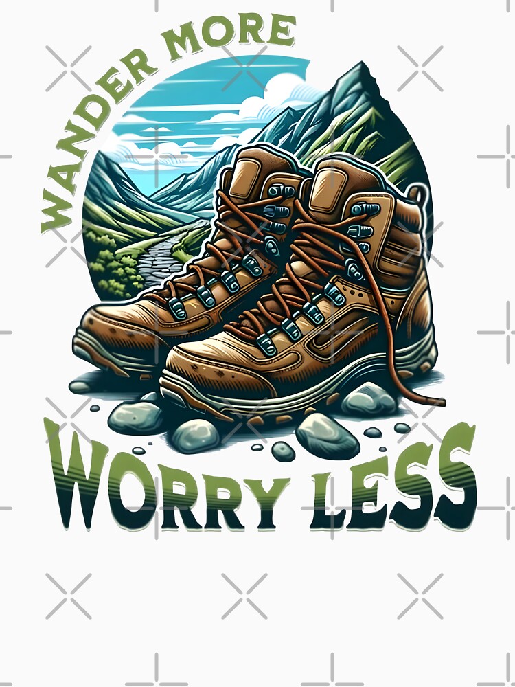 Wander more, worry less, cool hiking by Merchattack