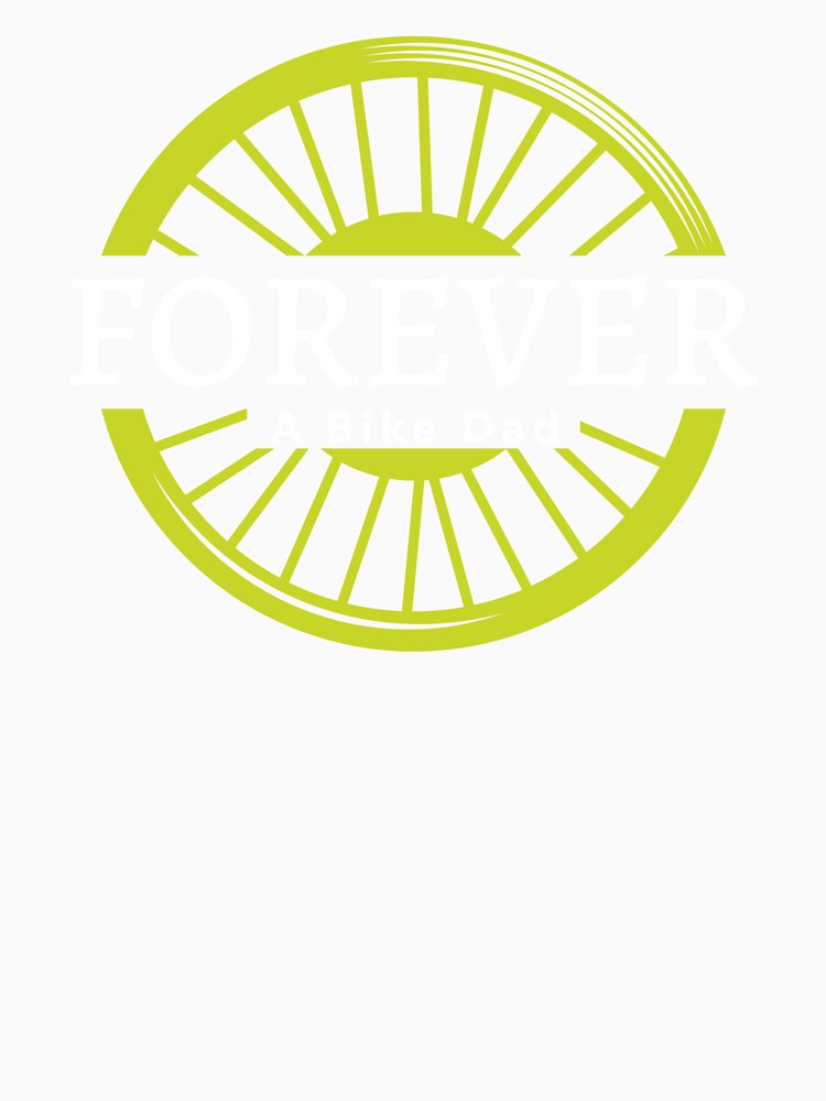 Forever A Bike Dad - Dad Cycling by GreyTee