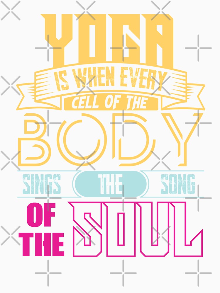 Yoga is when every cell of the body sings the song of the soul. by Beefytee
