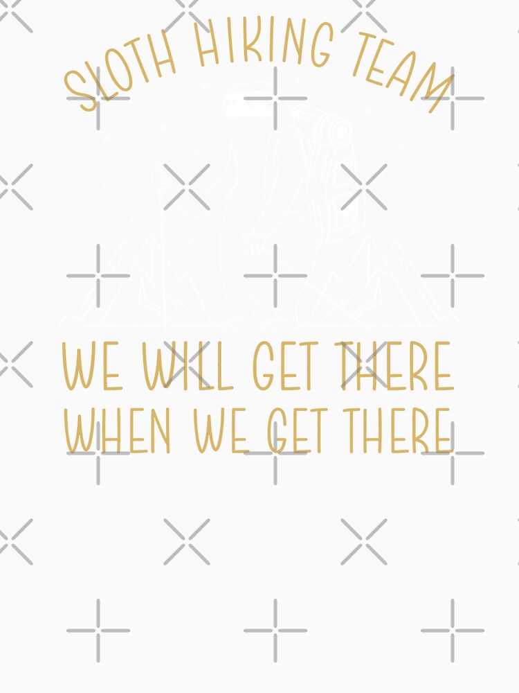 Sloth Hiking Team We Will Get There When We Get There Minimalism Design by alenaz