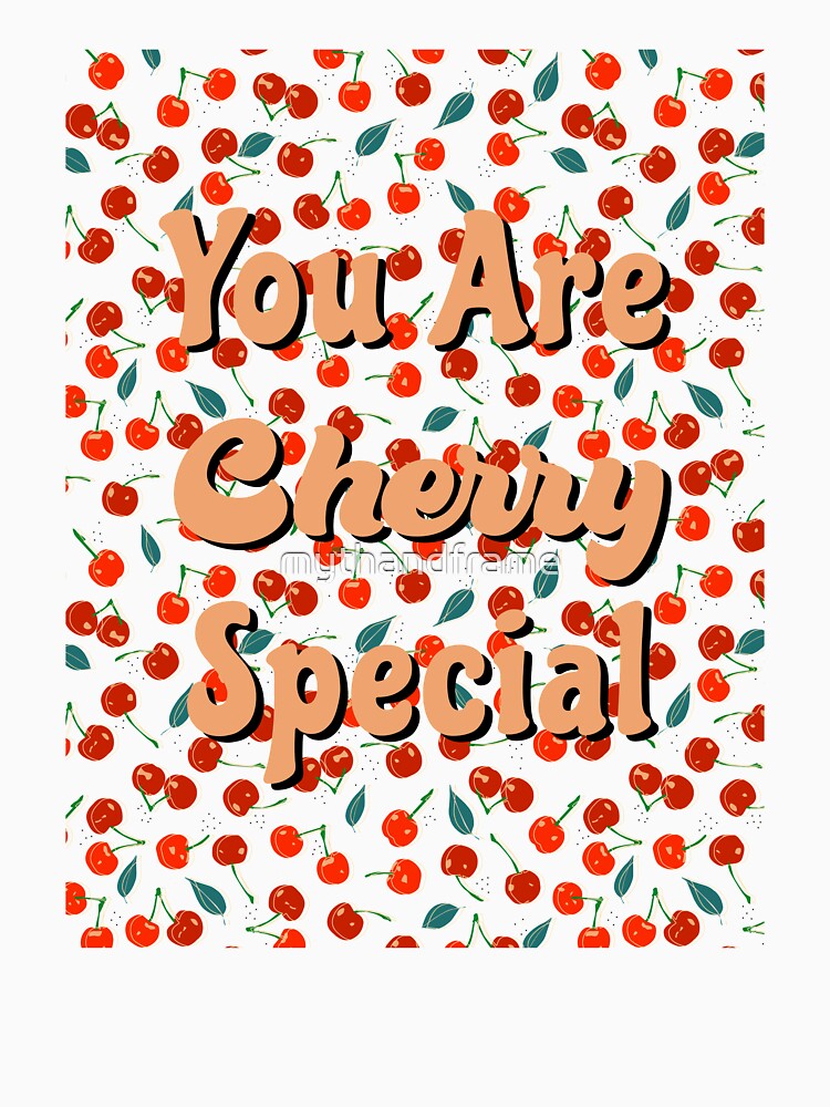 Cherry Cherries You Are Cherry Special Quote Illustration Summer Fruit Pattern by mythandframe