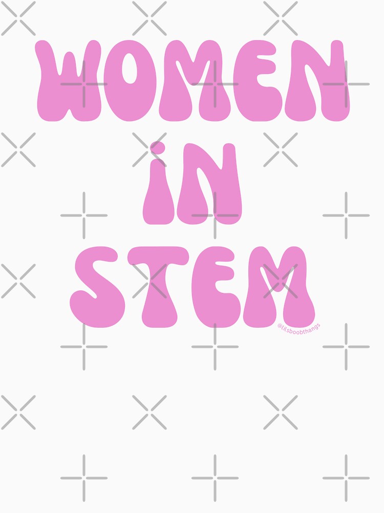 Women in STEM. v15, science, technology, engineering, and math |  @lilsboobthangs by lilsboobthangs