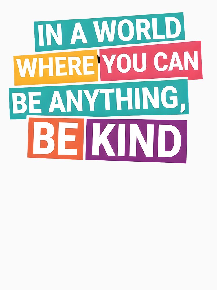 In a World Where You Can Be Anything Be Kind Typography Sticker by ArtCrafter13