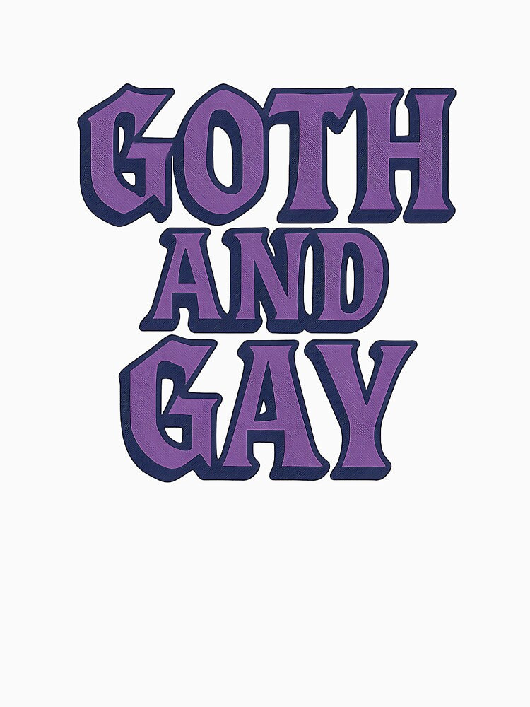 Goth And Gay - Bold Pride Typography by Haus Of Sin
