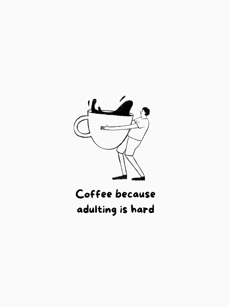 Coffee because adulting is hard by CluLessDrafts