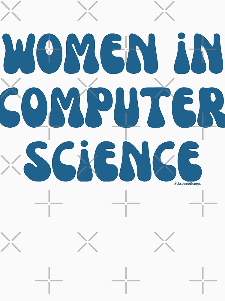 Women in computer science, females in tech, v25, science, technology, engineering, and math |  @lilsboobthangs by lilsboobthangs