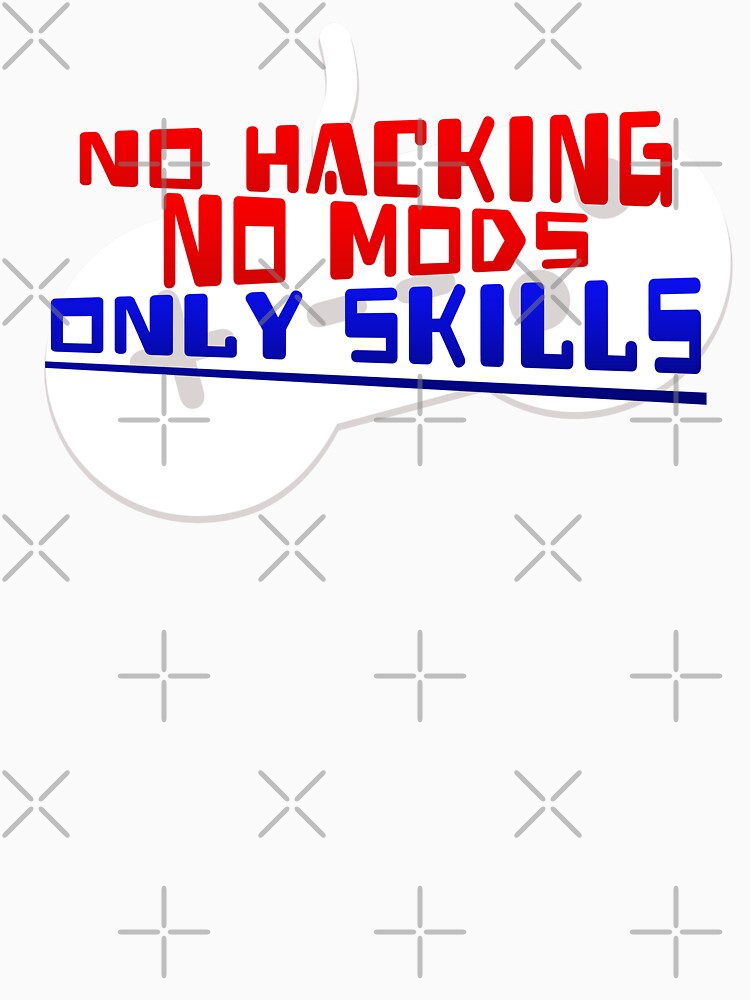 No Hacking, No Mods, Only Skills. by JoseloRochaArt