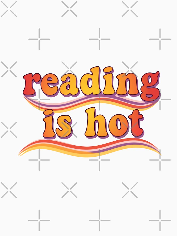 Reading Is Hot Fearless Intelligent Curious Proud by HumansStuck12