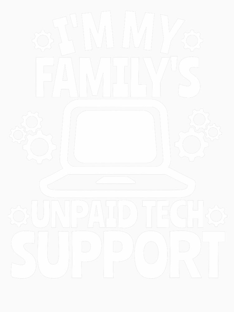 I'm My Family's Unpaid Tech Support Sarcastic Funny Saying by herbwaters