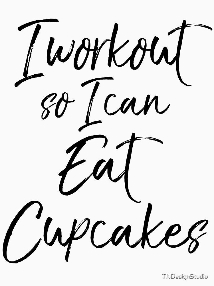I Workout So I Can Eat Cupcakes Funny Workout Quote by TNDesignStudio