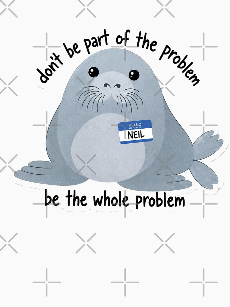 Don’t Be Part of the Problem Be the Whole Problem by Mystic & Celestial Art