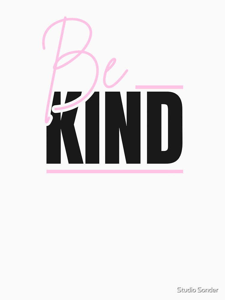 Be Kind by Studio Sonder