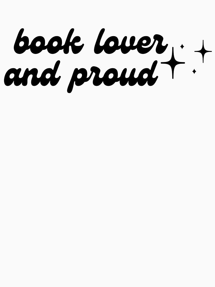 Book Lover And Proud by BookishHaven