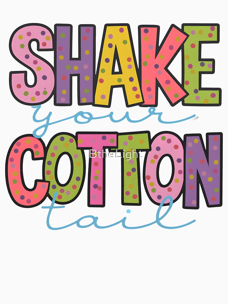 Shake Your Cotton Tail by BtheLight