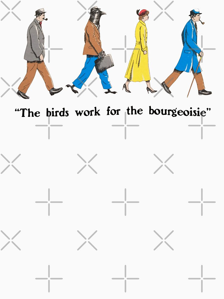 The Birds Work For The Bourgeoisies by Googolplexs