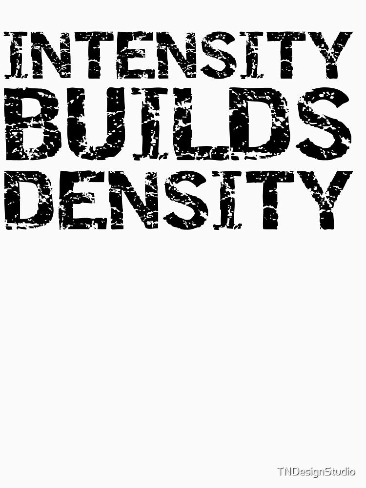Lifting Gift Intensity Builds Density Funny Workout Quote by TNDesignStudio