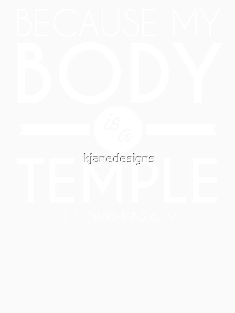 My Body Is A Temple by kjanedesigns