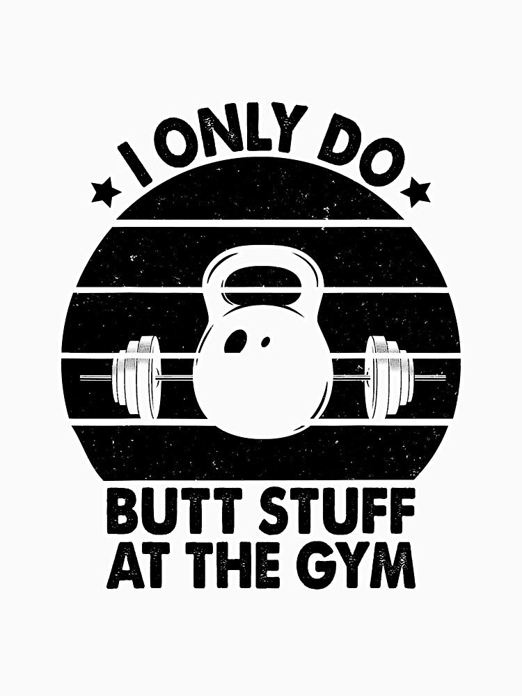 I Only Do Stuff At The Gym Funny by SkyCloudBlue