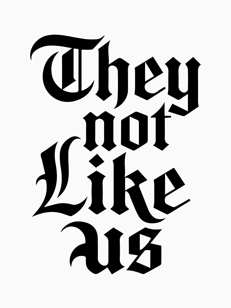 They Not Like Us – Calligraphy Tattoo Design by InkStation24