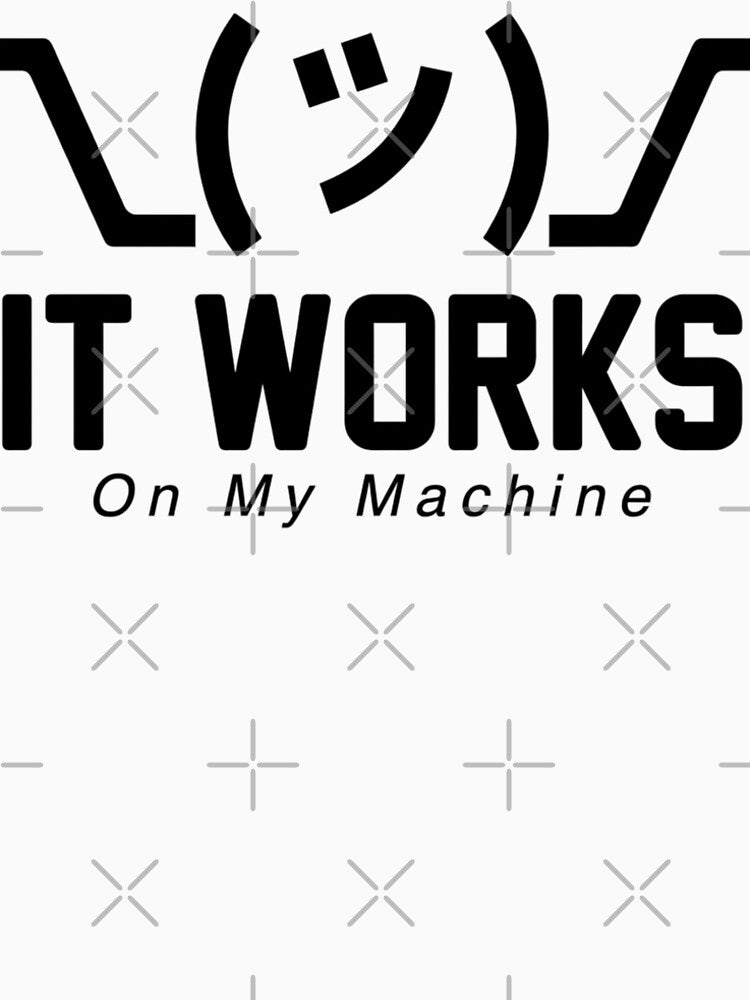 Dev Collection #002 | It Works On My Machine by LogicLoop