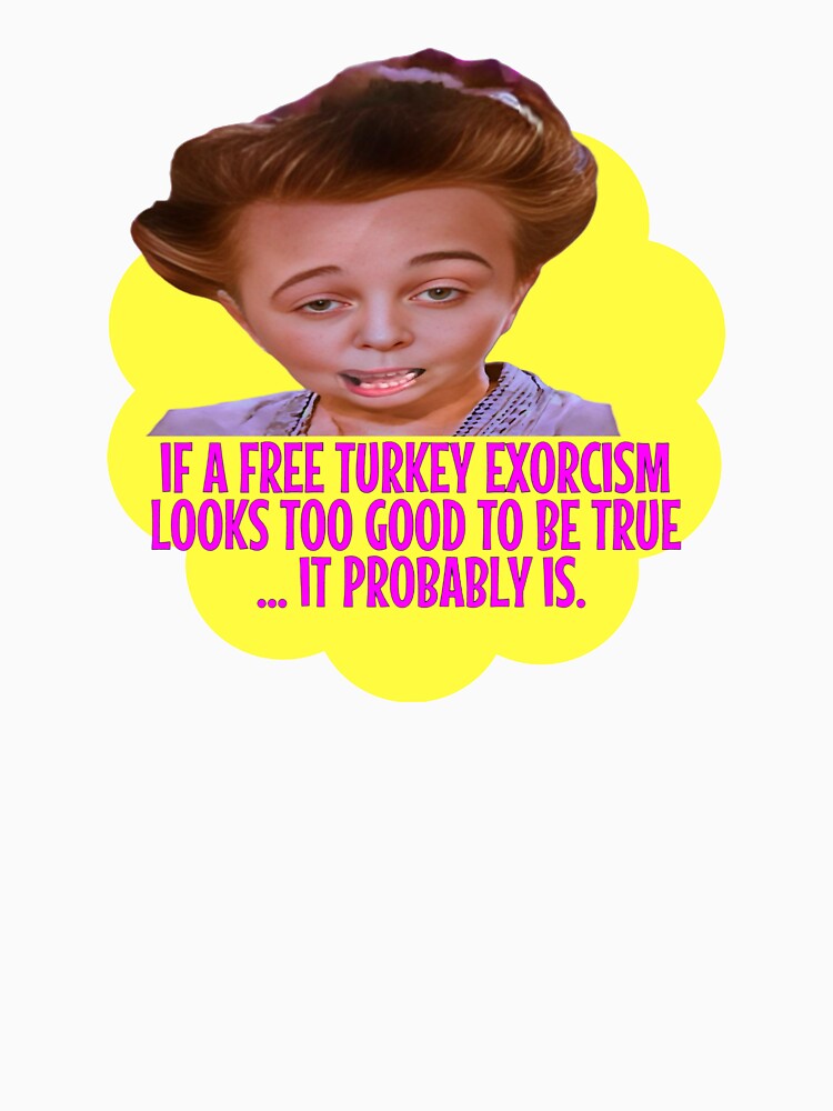 IF A FREE TURKEY EXORCISM  LOOKS TO GOOD TO BE TRUE  … IT PROBABLY IS. by paulvolker