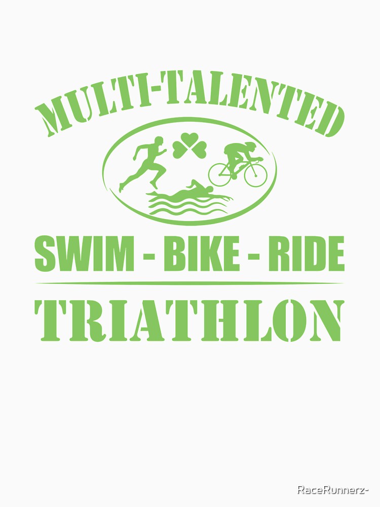 Multi-Talented Swim Bike Triathlon - Running Triathlete Quotes -  Green, Blue, White - Marathoner Gift, Runner's Gift, Running Gift by RaceRunnerz-