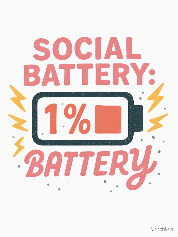 Social Battery: 1 % – Low-Power Introvert Alert by Merchbes