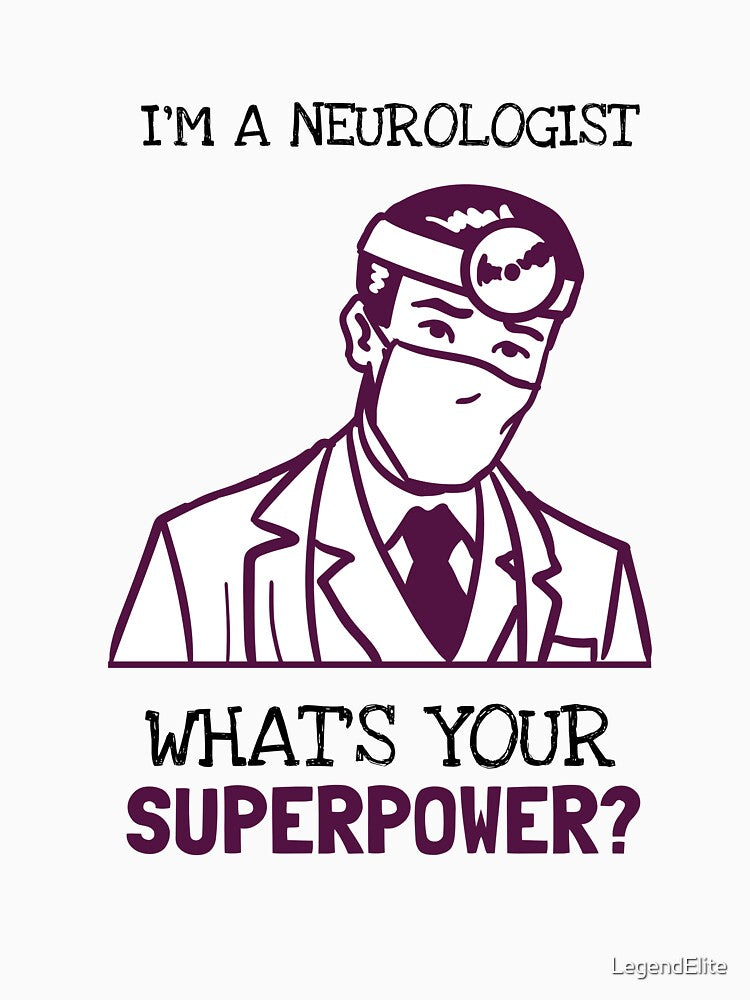 I'm A Neurologist What Is Your Superpower? by LegendElite
