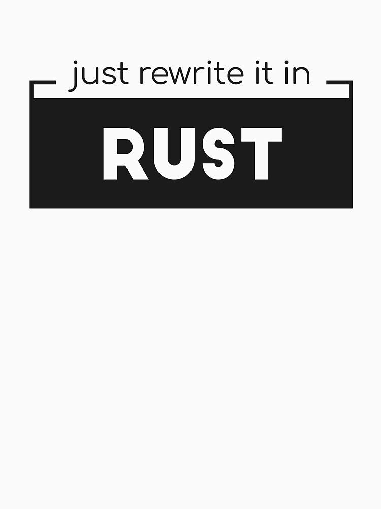Just rewrite it in rust by dxzfvzs
