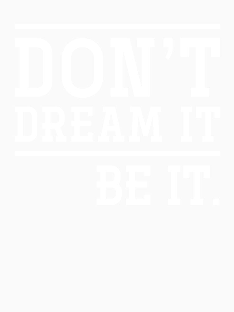 Don't Dream It, Be It by Zmunki