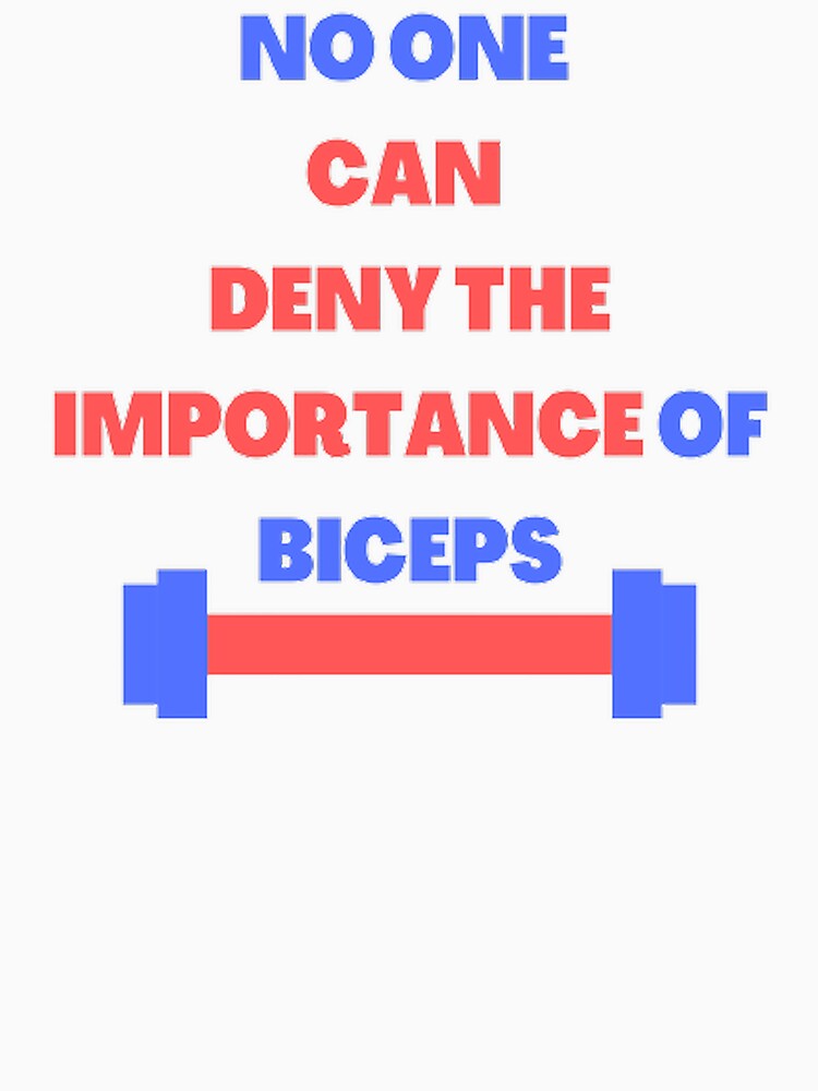 No one can deny the importance of biceps by Hammy97