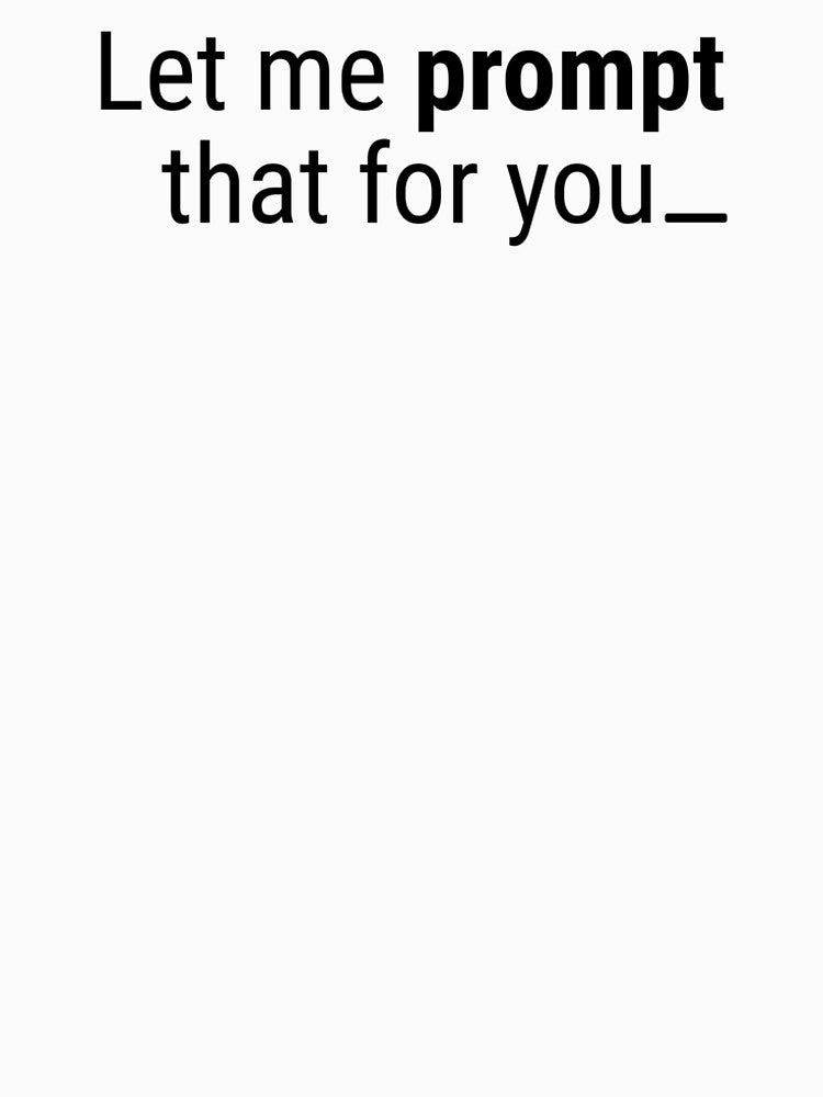 Let me prompt that for you by Promptified