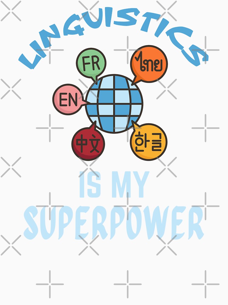 Linguistics teacher. Linguistics is my superpower by annoying-shirts