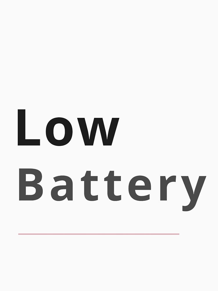Low Battery – Minimalist Introvert Quote Design by Low Battery Society