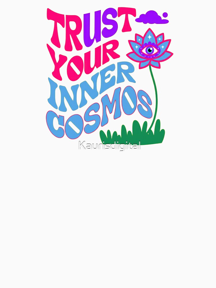 Trust Your Inner Cosmo by Kaurisdigital
