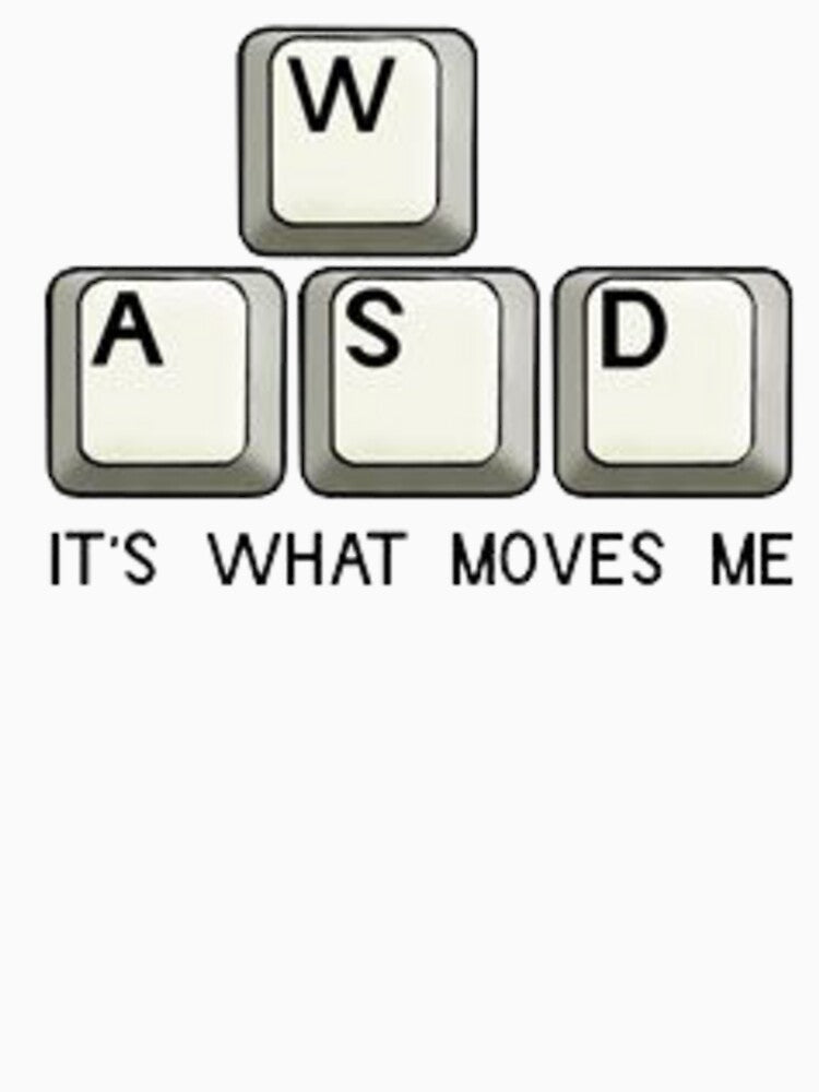 WASD IT'S WHAT MOVES ME CLASSIC T-SHIRT by CastorWorks
