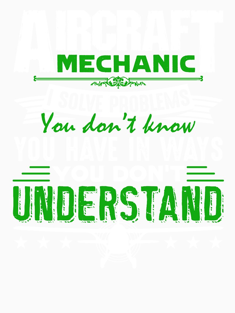 Aircraft Mechanic I Solve Problems by UnknownArtistt