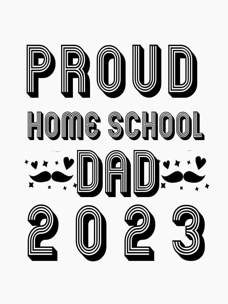 Proud Home School dad 2023 by fattim3