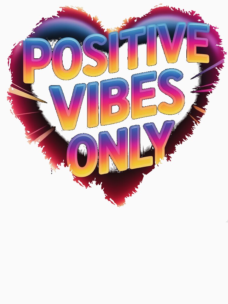 Positive Vibes Only – Colorful Heart Typography Illustration by positive vibes