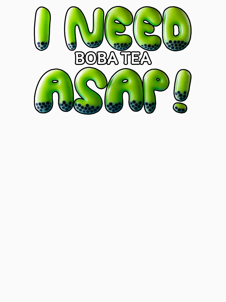 I Need Boba Tea ASAP! Matcha Edition | Cute Green Bubble Tea Typography by beerkee