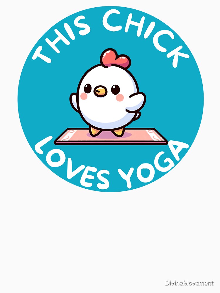 Funny Chicken Yogi by DivineMovement