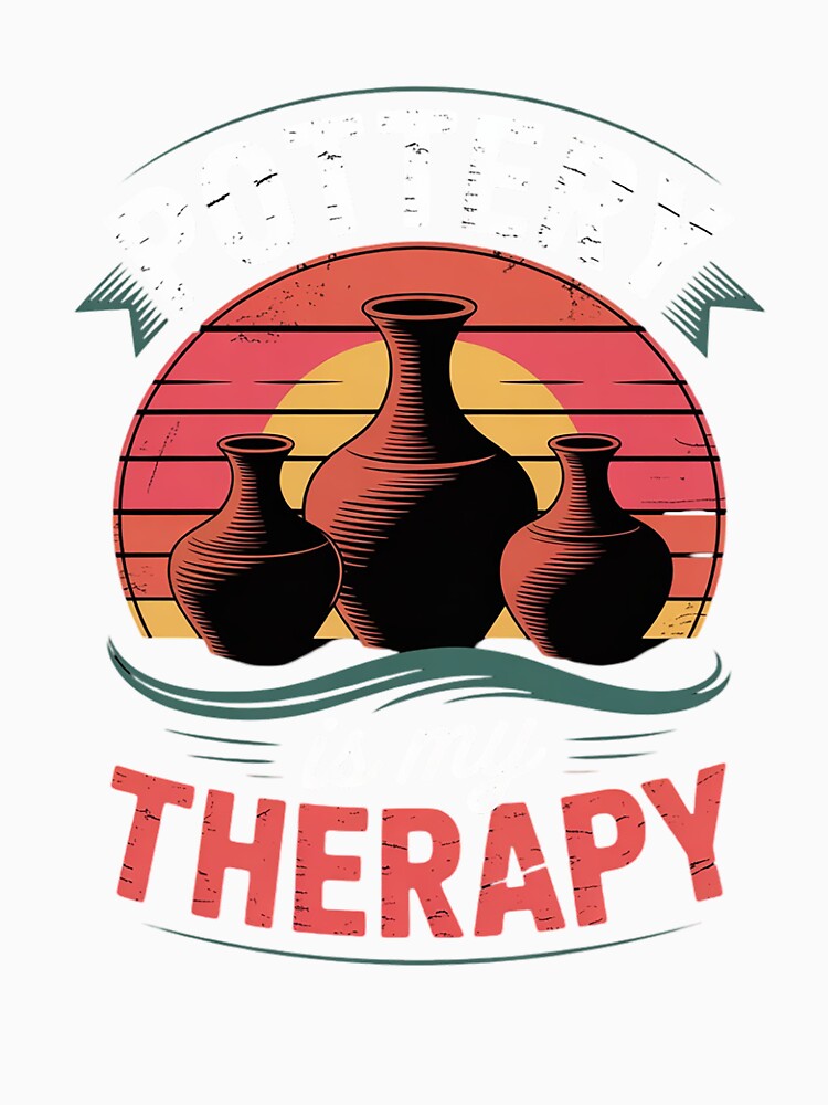 Potter Ceramic Clay Artist Sculpturist Pottery Is My Therapy by KotexTemu